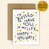 Blessed To Have You In My Life Holiday Card