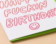 Happy Fuckin’ Birthday Card