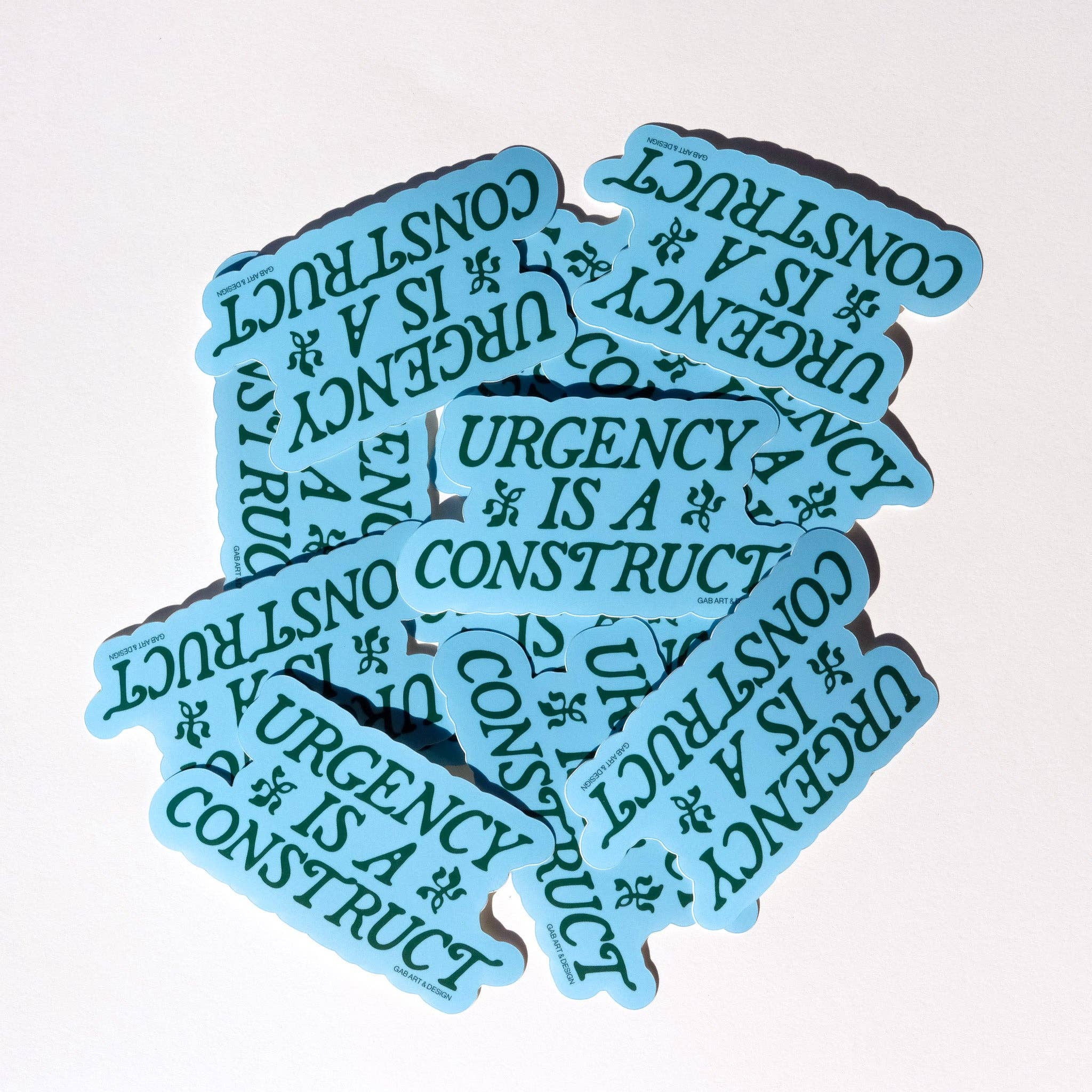 Urgency Is A Construct Sticker