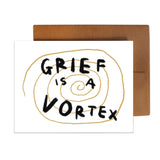 Grief Is A Vortex Card
