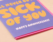 Never Get Sick of you Card