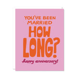 Married How Long Card