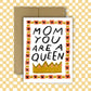 Mom You Are A Queen Card