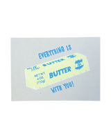 Everything is Butter Card