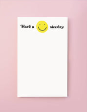 Have A Nice Day Notepad