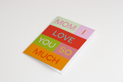 Mom, I Love You Card