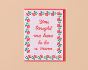 Taught Me To Mom Card